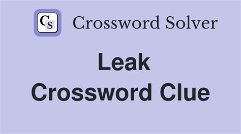 leak crossword clue|Leak